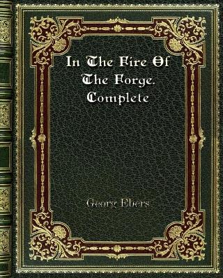 Book cover for In The Fire Of The Forge. Complete