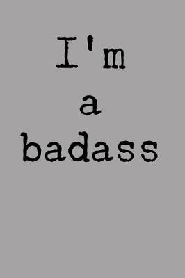 Book cover for I'm a Badass