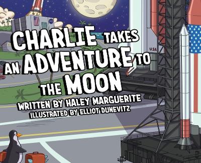 Book cover for Charlie Takes an Adventure to The Moon