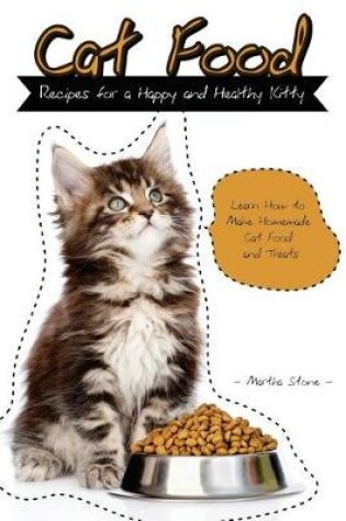 Cover of Cat Food Recipes for a Happy and Healthy Kitty