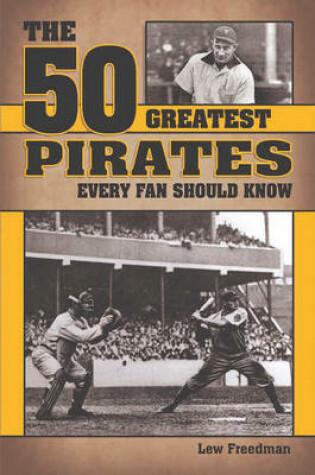 Cover of The 50 Greatest Pirates Every Fan Should Know