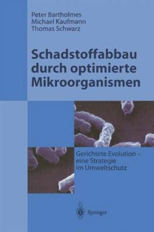 Cover of Schadstoffabbau Durch Optimierte Mikroorganismen