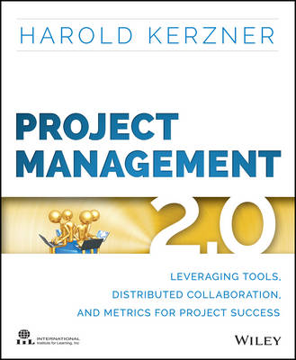 Book cover for Project Management 2.0 - Leveraging Tools, Distributed Collaboration, and Metrics for Project Success