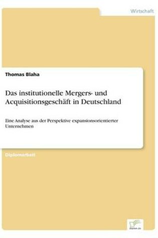 Cover of Das institutionelle Mergers- und Acquisitionsgeschäft in Deutschland