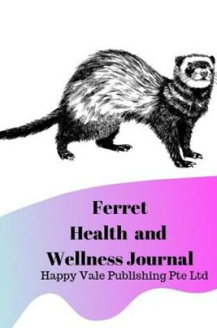 Cover of Ferret Health and Wellness Journal