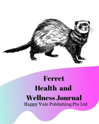 Book cover for Ferret Health and Wellness Journal