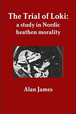 Book cover for The Trial of Loki: a Study in Nordic Heathen Morality