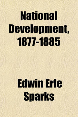 Book cover for National Development, 1877-1885