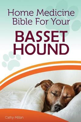 Book cover for Home Medicine Bible for Your Basset Hound