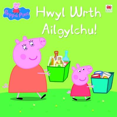 Book cover for Peppa Pinc: Hwyl wrth Ailgylchu