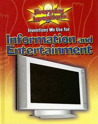 Book cover for Inventions We Use for Information and Entertainment