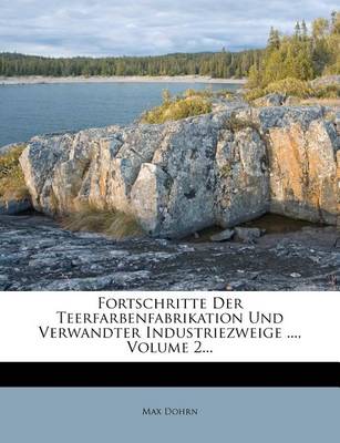 Book cover for Fortschritte Der Teerfarbenfabrikation Und Verwandter Industriezweige ..., Volume 2...