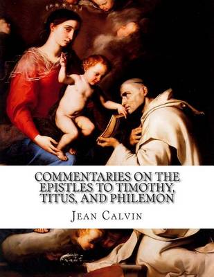 Book cover for Commentaries on the Epistles to Timothy, Titus, and Philemon