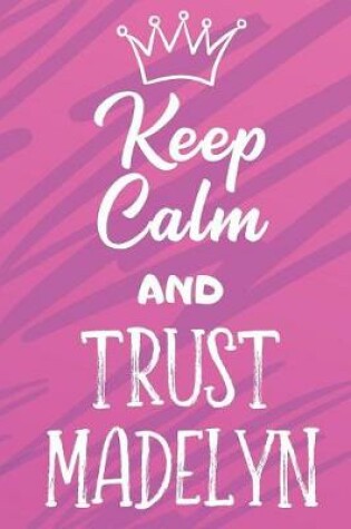 Cover of Keep Calm and Trust Madelyn