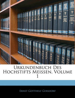 Book cover for Urkundenbuch Des Hochstifts Meissen, Zweiter Hauptheil