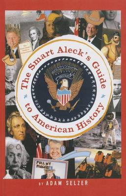 Book cover for Smark Aleck's Guide to American History