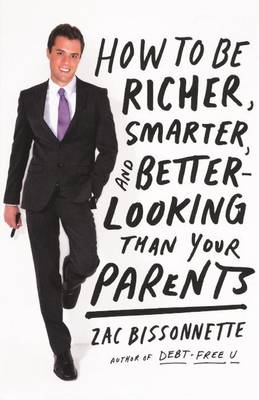 Book cover for How to Be Richer, Smarter, and Better-Looking Than Your Parents