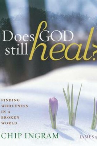 Cover of Does God Still Heal?