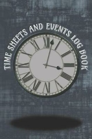 Cover of Time Sheets and Events Log Book