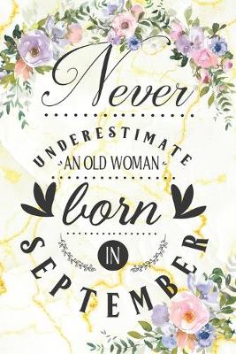 Book cover for Never Underestimate an Old Woman Born in September