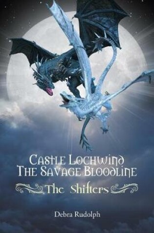 Cover of Castle Lochwind The Savage Bloodline - The Shifters