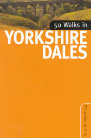 Cover of 50 Walks in the Yorkshire Dales