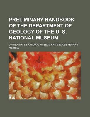 Book cover for Preliminary Handbook of the Department of Geology of the U. S. National Museum