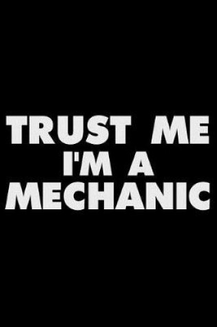 Cover of Trust Me I'm a Mechanic