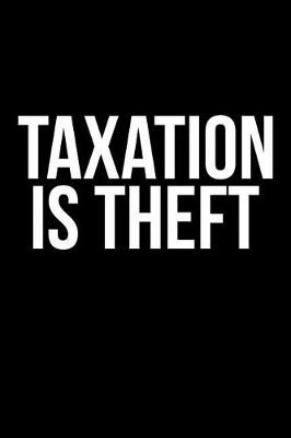 Book cover for Taxation Is Theft