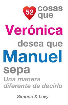 Book cover for 52 Cosas Que Verónica Desea Que Manuel Sepa