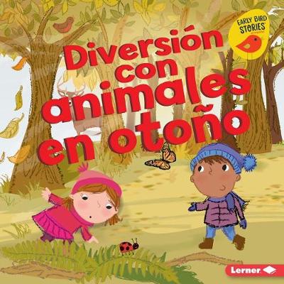 Cover of Diversión con animales en otoño (Fall Animal Fun)