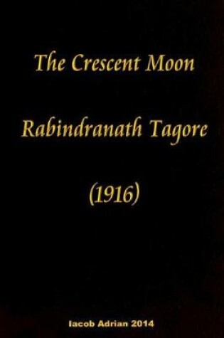 Cover of The crescent moon Rabindranath Tagore (1916)