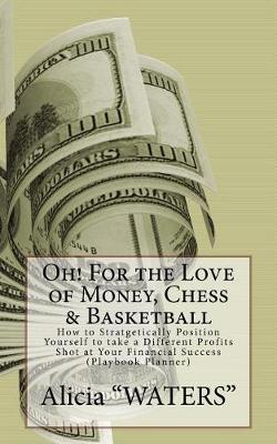 Book cover for Oh! For the Love of Money, Chess & Basketball