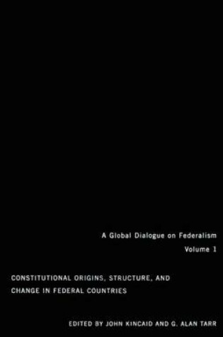 Cover of Constitutional Origins, Structure, and Change in Federal Countries