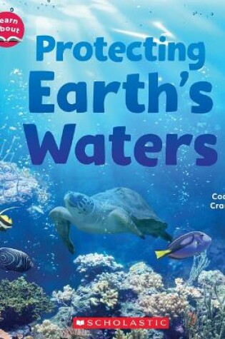 Cover of Protecting Earth's Waters (Learn About: Water)