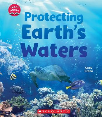 Book cover for Protecting Earth's Waters (Learn About: Water)