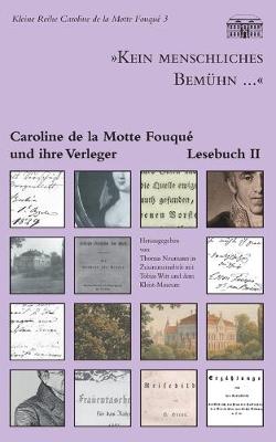 Book cover for "Kein menschliches Bemühn..." - Caroline de la Motte Fouqué und ihre Verleger