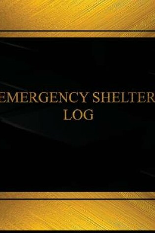 Cover of Emergency Shelter (Log Book, Journal -125 pgs,8.5 X 11 inches)