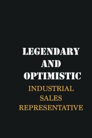 Cover of Legendary and Optimistic Industrial Sales Representative