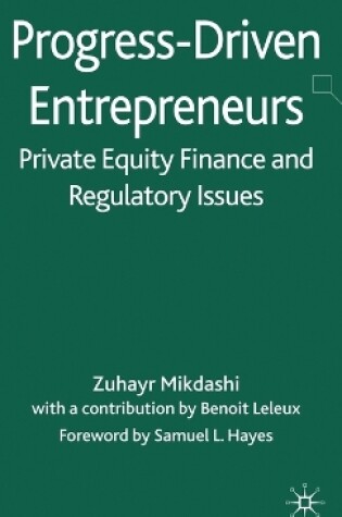 Cover of Progress-Driven Entrepreneurs, Private Equity Finance and Regulatory Issues