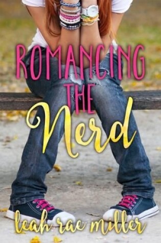 Cover of Romancing the Nerd