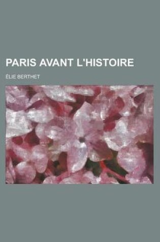 Cover of Paris Avant L'Histoire