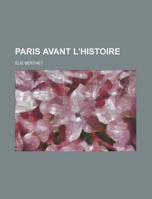 Book cover for Paris Avant L'Histoire