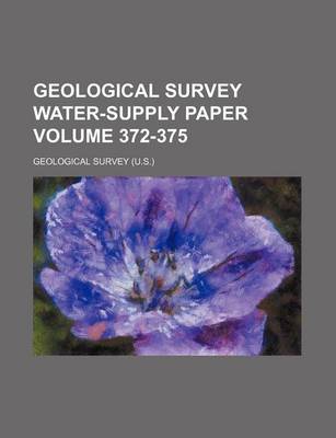 Book cover for Geological Survey Water-Supply Paper Volume 372-375