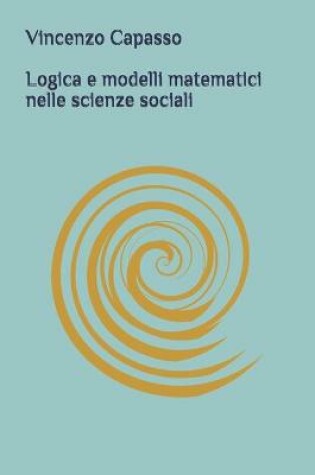 Cover of logica e modelli matematici nelle scienze sociali