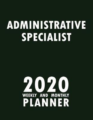 Book cover for Administrative Specialist 2020 Weekly and Monthly Planner
