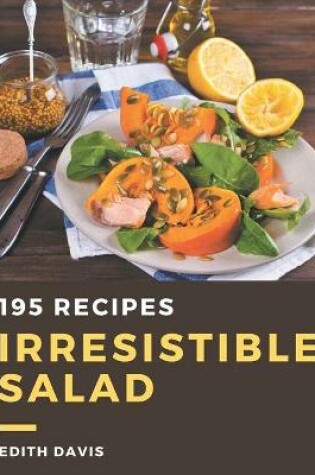 Cover of 195 Irresistible Salad Recipes