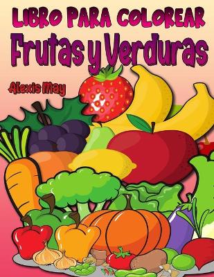 Book cover for Libro para Colorear de Frutas y Verduras