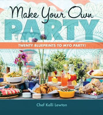 Make Your Own Party by Kelli Lewton