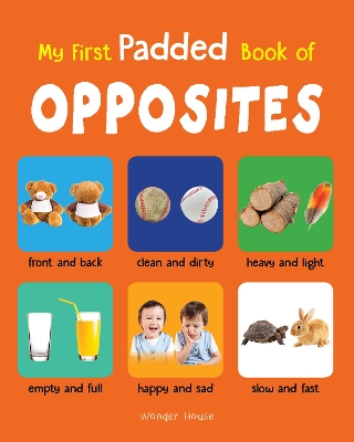 Book cover for My First Padded Book of Opposites